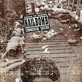 Nailbomb - Proud To Commit Commercial Suicide