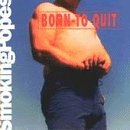 Smoking Popes - Born To Quit