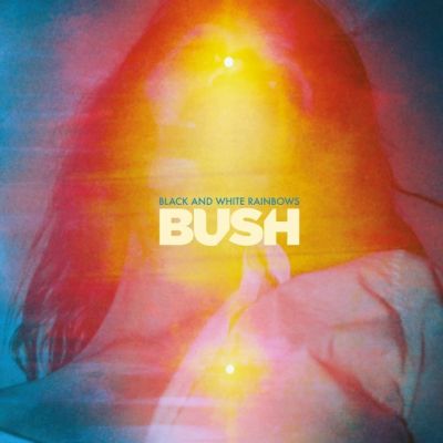 Bush - Black And White Rainbows