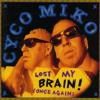Cyco Miko - Lost My Brain (Once Again)