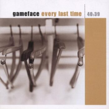 Gameface - Every Last Time