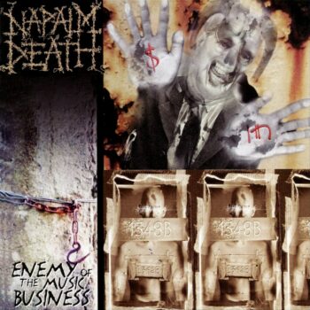 Napalm Death - Enemy Of The Music Business