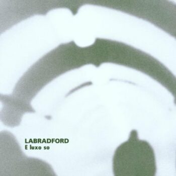 Labradford - E Luxo So