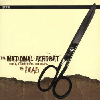 The National Acrobat - The National Acrobat, For All Practical Purposes, Is Dead (EP)