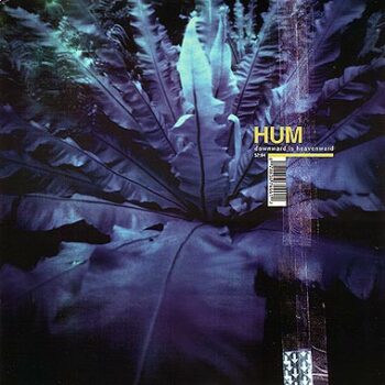 Hum - Downward Is Heavenward