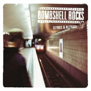 Bombshell Rocks - Cityrats & Alleycats