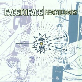 Face To Face - Reactionary