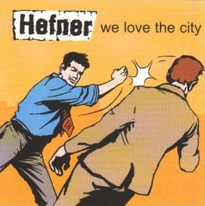 Hefner - We Love The City