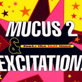 Mucus 2 - Excitation