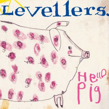 Levellers - Hello Pig