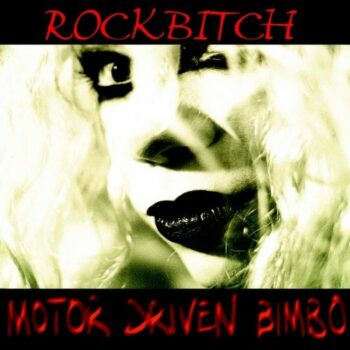 Rockbitch - Motor Driven Bimbo