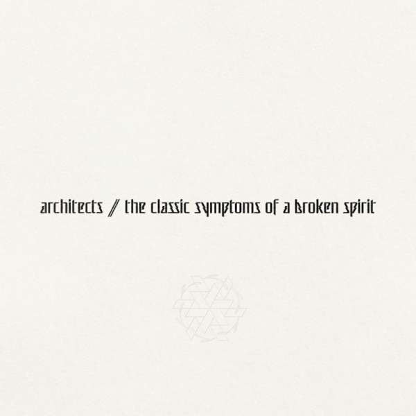Architects - The Classic Symptoms Of A Broken Spirit