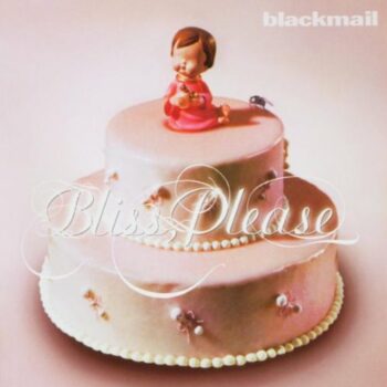 Blackmail - Bliss, Please