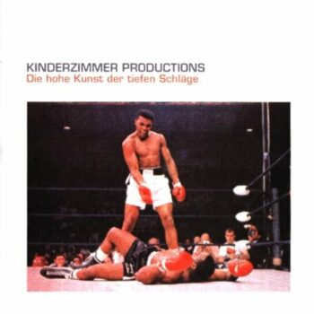 Kinderzimmer Productions - Die hohe Kunst der tiefen Schläge