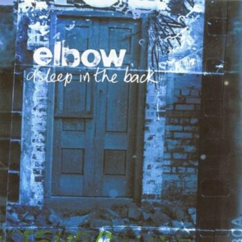 Elbow - Asleep In The Back