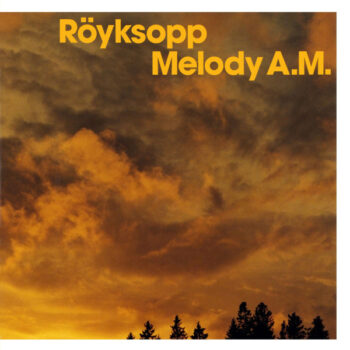 Röyksopp - Melody A.M.