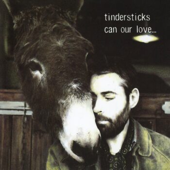 Tindersticks - Can Our Love