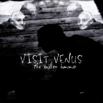 Visit Venus - The Endless Bummer