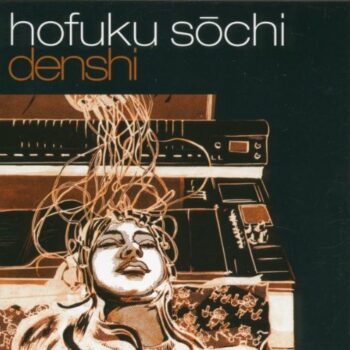 Hofuku Sochi - Denshi