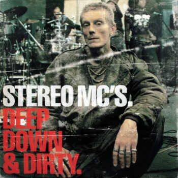 Stereo MC`s - Deep Down & Dirty