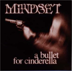 Mindset - A Bullet For Cinderella