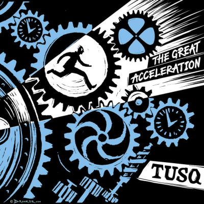 Tusq - The Great Acceleration