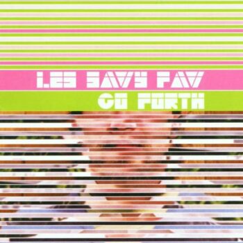 Les Savy Fav - Go Forth