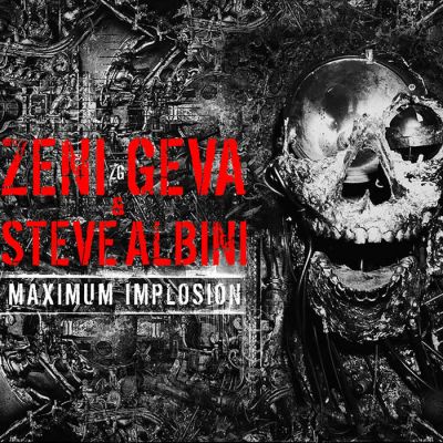Zeni Geva - Maximum Implosion