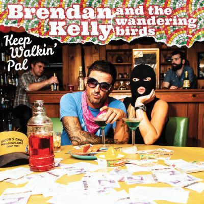 Brendan Kelly - Keep Walkin Pal
