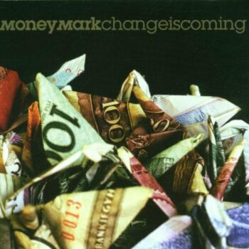 Money Mark - Change Is Coming