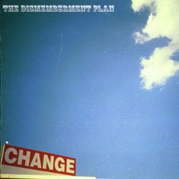 The Dismemberment Plan - Change