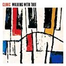 Clinic - Walking With Thee