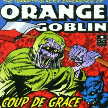 Orange Goblin - Coup De Grace