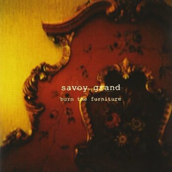 Savoy Grand - Burn The Furniture