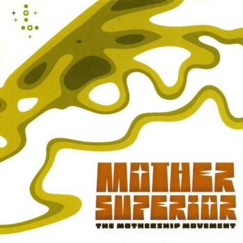 Mother Superior - The Mothership Movement