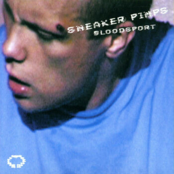 Sneaker Pimps - Bloodsport