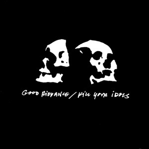 Good Riddance - Split-EP mit Kill Your Idols