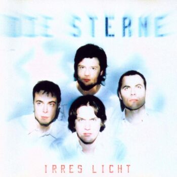 Die Sterne - Irres Licht