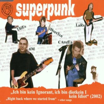 Superpunk - Ich bin kein Ignorant, ich bin kein Idiot