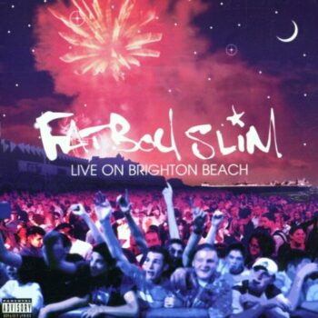 Fatboy Slim - Live On Brighton Beach