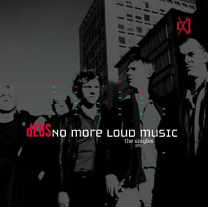 Deus - No More Loud Music