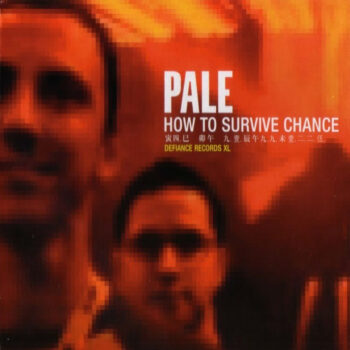 Pale - How To Survive Chance