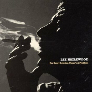 Lee Hazlewood - For Every Solution There`s A Problem