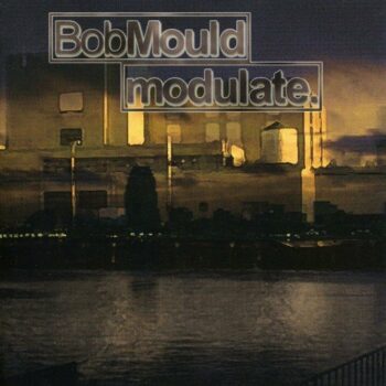 Bob Mould - Modulate