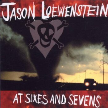 Jason Loewenstein - At Sixes And Sevens