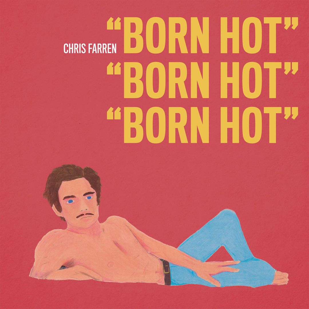 Chris Farren Born Hot