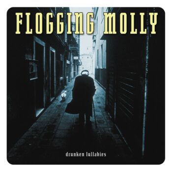 Flogging Molly - Drunken Lullabies