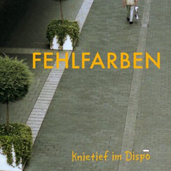 Fehlfarben - Knietief im Dispo