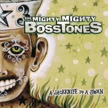 The Mighty Mighty Bosstones - A Jackknife For A Swan