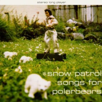 Snow Patrol - Songs For Polarbears